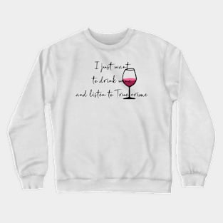 Podcasts and wine Crewneck Sweatshirt